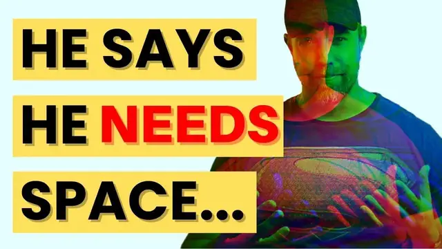 Video thumbnail for When He Says He Wants Space | Beginner's Guide