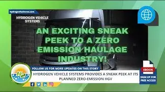 Video thumbnail for Hydrogen Vehicle Systems provides a sneak peek at its planned zero emission HGV