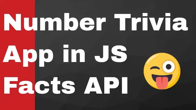 Video thumbnail for Build a Number Trivia App in Javascript Using Number Facts API | Javascript Project for Beginners