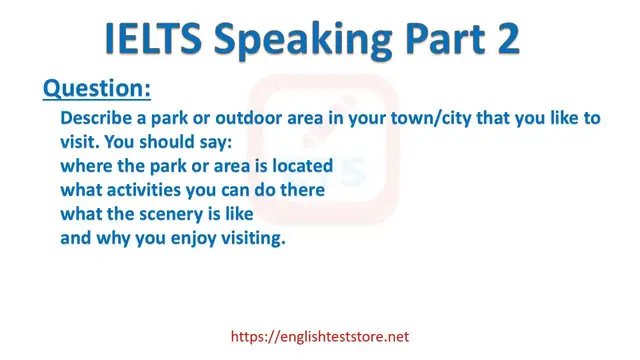 Video thumbnail for IELTS Speaking Part 2: Describe a park or outdoor area in your town/city that you like to visit.