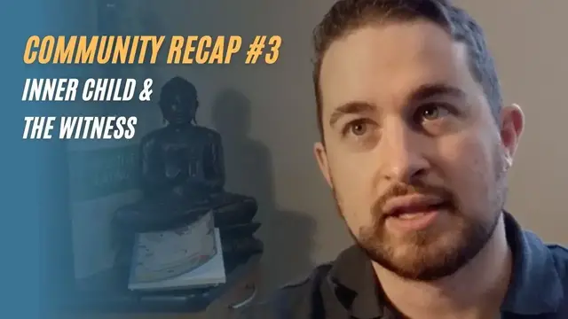 'Video thumbnail for Community Recap #3 - Inner Child and The Witness'