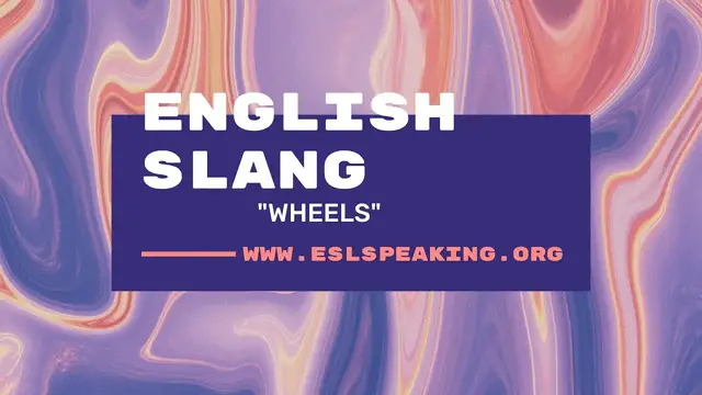 Video thumbnail for Wheels (American English Slang) | Learn American English in 1 Minute a Day