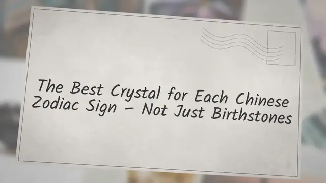'Video thumbnail for The Best Crystal For Each Chinese Zodiac Sign – Not Just Birthstones'