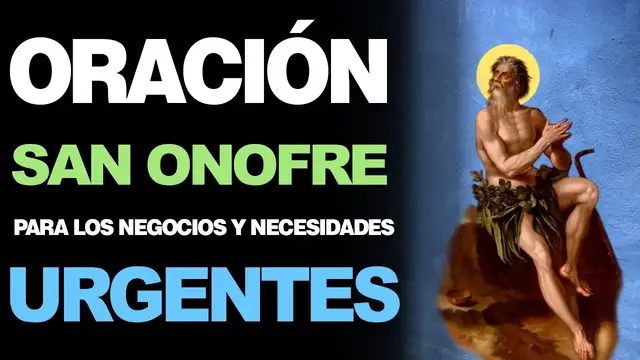'Video thumbnail for 🙏 Oración Poderosa a San Onofre PARA LOS NEGOCIOS Y NECESIDADES URGENTES 🙇'