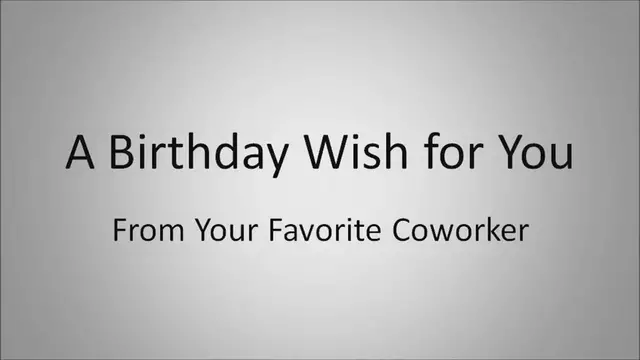 Video thumbnail for A Birthday Wish for My Coworker