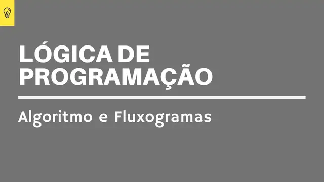 'Video thumbnail for Lógica de programação - Algoritmo e Fluxograma'