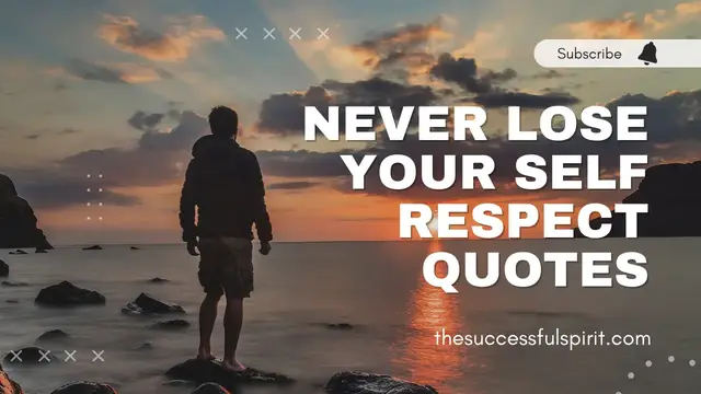 'Video thumbnail for 50 Inspirational Quotes to Help You Never Lose Your Self-Respect'