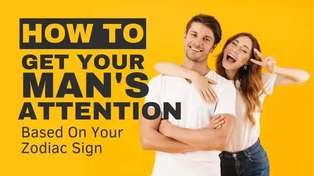 'Video thumbnail for How To Get Your Man Attention, Based On Your Zodiac Sign'