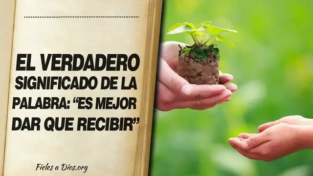 Video thumbnail for 🙏  “ES MEJOR DAR QUE RECIBIR”. ¿Cuál es su Significado Bíblico? 📖