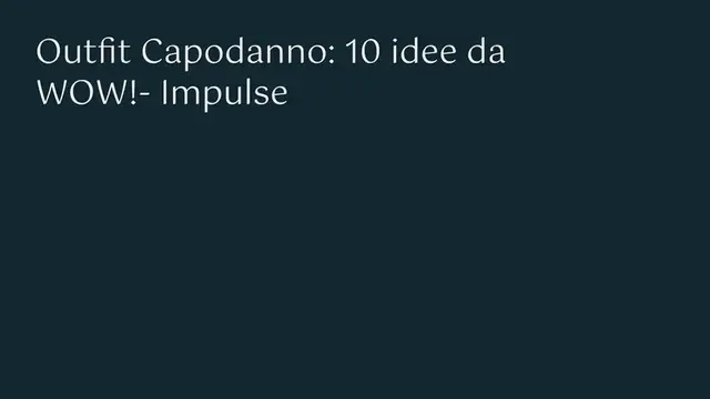 Video thumbnail for Outfit Capodanno: 10 idee da WOW!