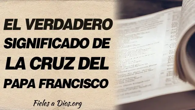 Video thumbnail for 🙏 ¿Cuál es el verdadero significado de la Cruz del Papa Francisco? 🙏