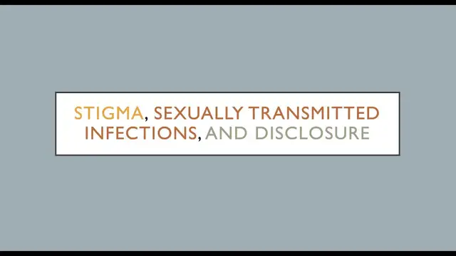 Video thumbnail for The Sociology of STIs, Stigma, and Disclosure