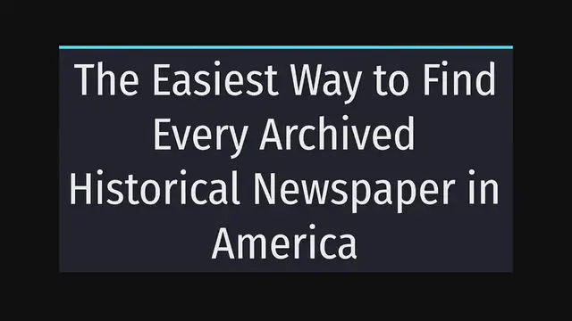 Video thumbnail for The Easiest Way to Find Every Historical Newspaper in America