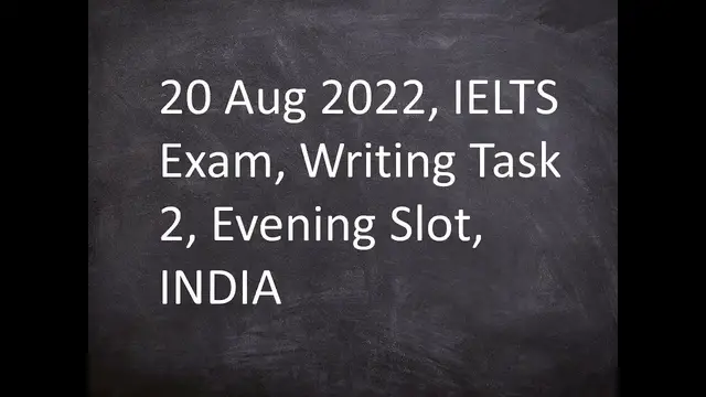 Video thumbnail for 20th Aug 2022, IELTS Exam, Writing Task 2, Evening Slot, INDIA