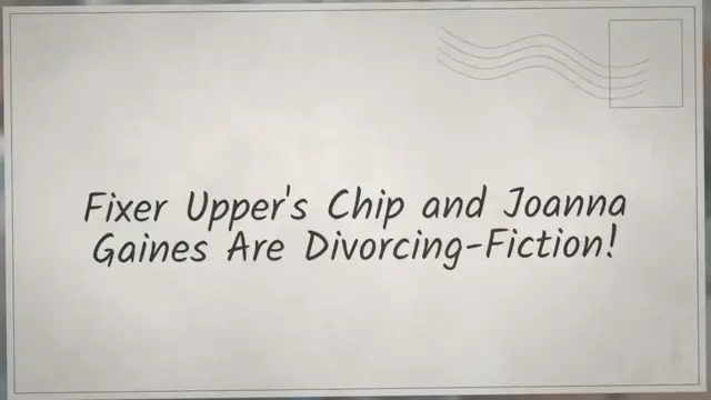 Video thumbnail for Fixer Upper's Chip and Joanna Gaines Are Divorcing-Fiction!