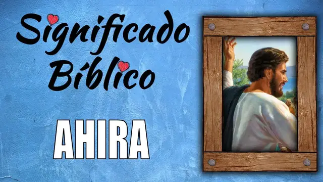 Video thumbnail for Ahira Significado Bíblico | ¿Qué Significa Ahira en la Biblia? 🙏