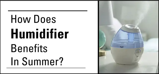 Video thumbnail for How does Humidifier Benefits in Summer?
