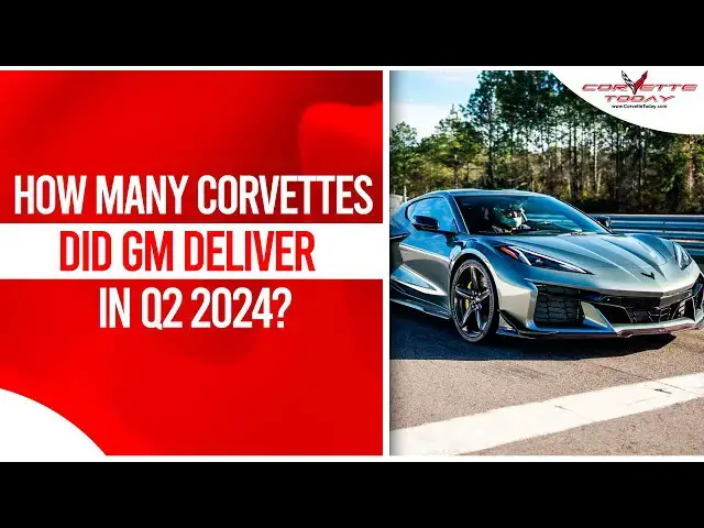 Video thumbnail for How Many Corvettes Did GM Deliver In Q2 2024? | GM Zora Trademark CORVETTE TODAY #221
