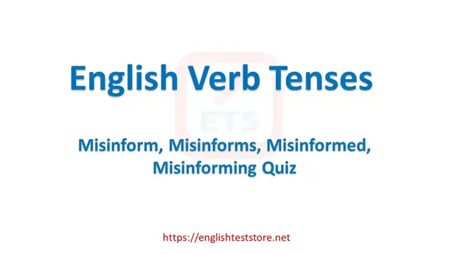 Video thumbnail for English Verb Tenses: Misinform, Misinforms, Misinformed, Misinforming Quiz