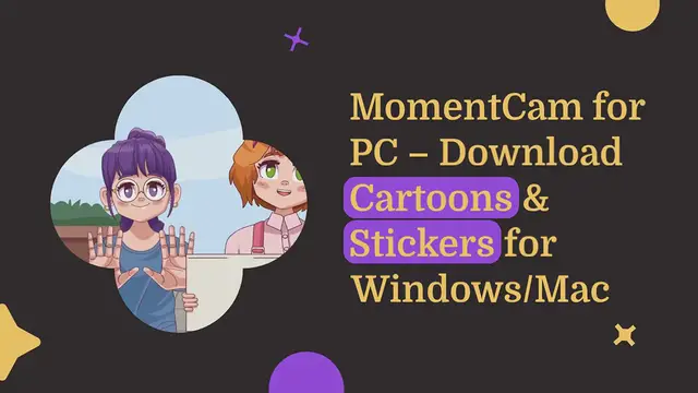 Video thumbnail for MomentCam for PC – Download Cartoons & Stickers for Windows/Mac