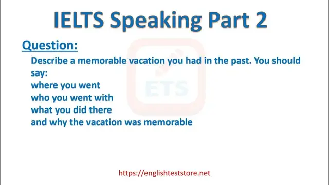 Video thumbnail for IELTS Speaking Part 2: Describe a memorable vacation you had in the past.