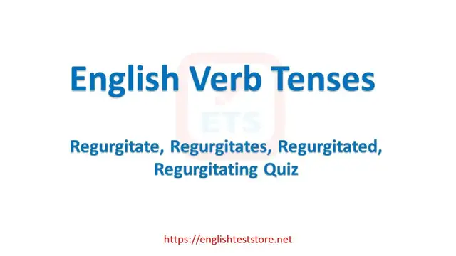 Video thumbnail for English Verb Tenses: Regurgitate, Regurgitates, Regurgitated, Regurgitating Quiz