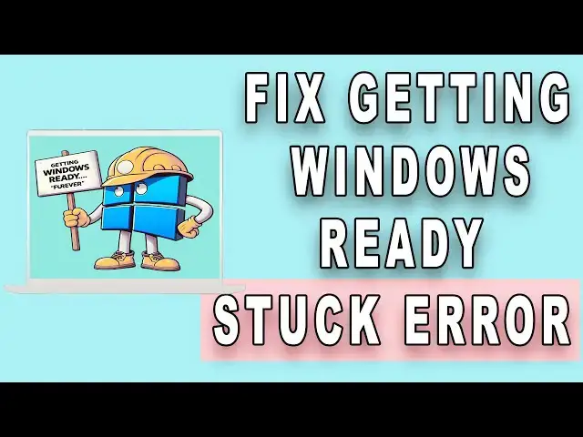 Video thumbnail for How to fix the Getting Windows Ready stuck error