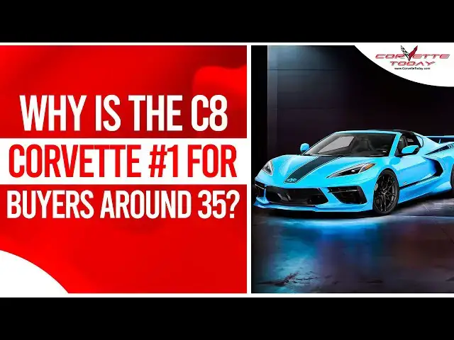 Video thumbnail for Why Is The C8 Corvette #1 For Buyers Around 35? | New Corvette ZR1 Unveiled | CORVETTE TODAY #239