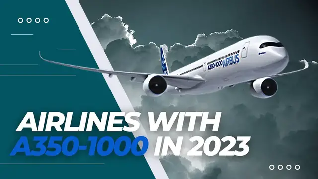 Video thumbnail for List of Airlines that will Operate A350-1000s in 2023
