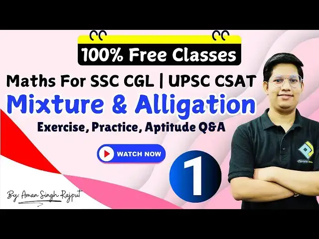 Video thumbnail for Mixture and Alligation Exercise, Practice, Aptitude Q&A| Important for SSC CGL | UPSC CSAT | Part -1