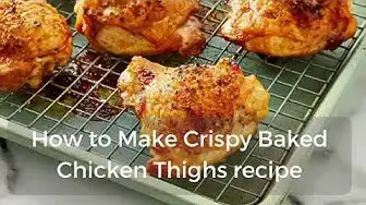 Video thumbnail for How to Make Crispy Baked Chicken Thighs recipe