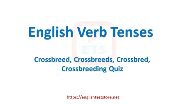 Video thumbnail for English Verb Tenses: Crossbreed, Crossbreeds, Crossbred, Crossbreeding Quiz