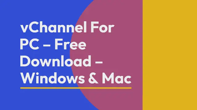 Video thumbnail for vChannel For PC – Free Download – Windows & Mac