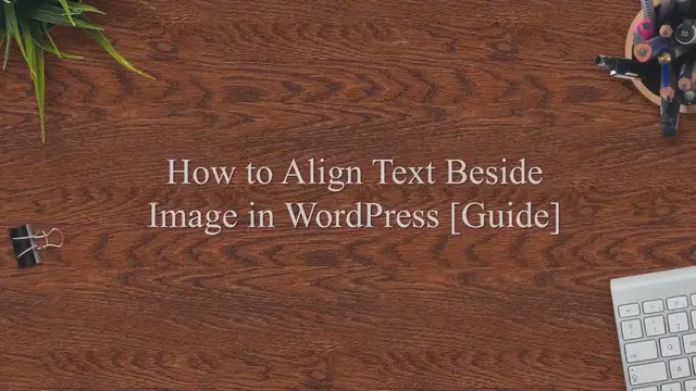 'Video thumbnail for How to Align Text Beside Image in WordPress [Guide]'