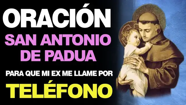 Video thumbnail for 🙏 Oración a San Antonio de Padua PARA QUE MI EX ME LLAME RÁPIDO POR TELÉFONO 🙇