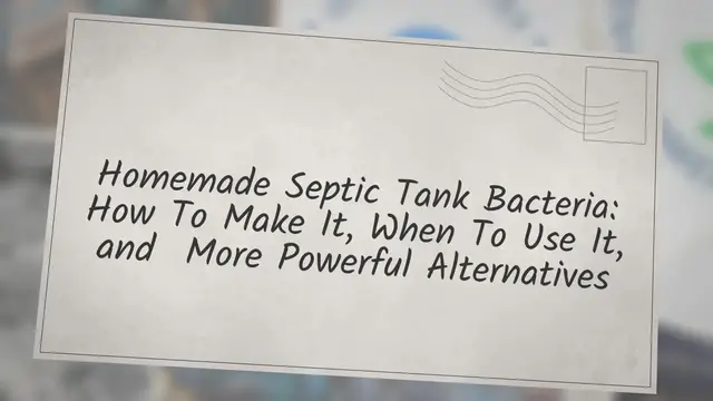 Video thumbnail for Homemade Septic Tank Bacteria: How To Make It, When To Use It, & More Powerful Alternatives