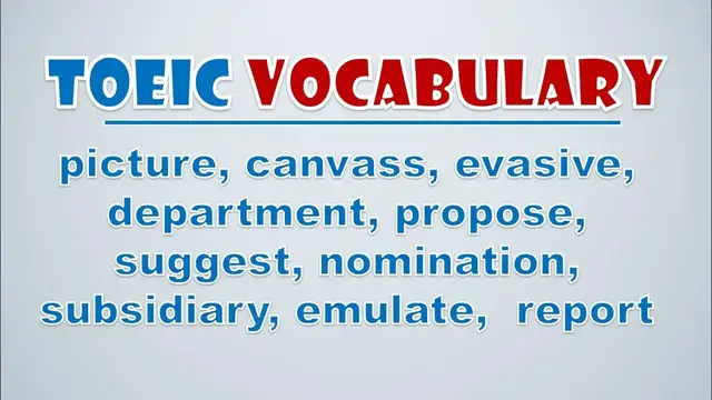 Video thumbnail for TOEIC Vocabulary: Picture, Canvass, Evasive, Department, Propose, Suggest, Nomination, Subsidiary