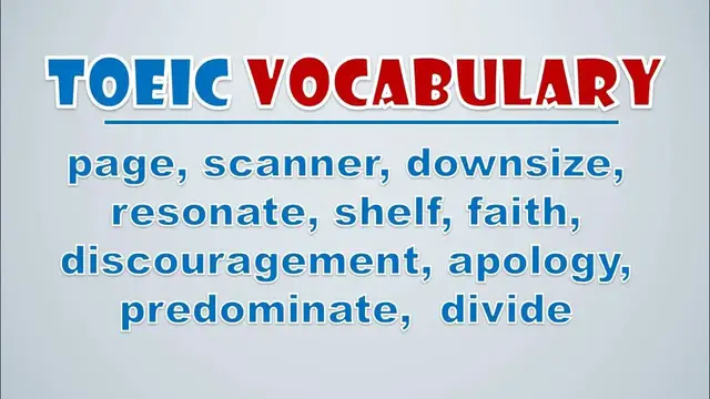 Video thumbnail for TOEIC Vocabulary: Page, Scanner, Downsize, Resonate, Shelf, Faith, Discouragement, Apology