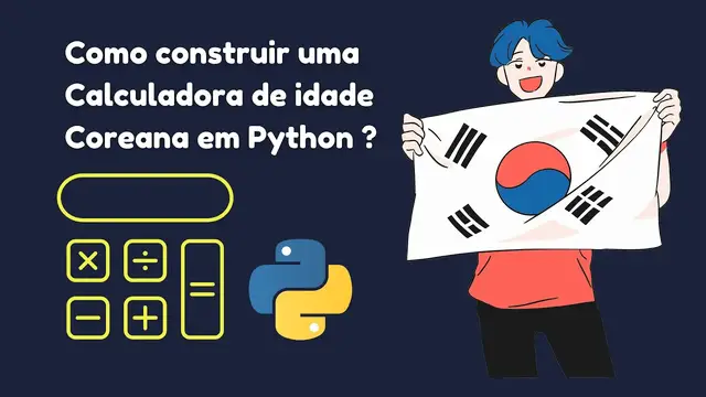 Video thumbnail for Como construir uma Calculadora de idade Coreana em Python ?