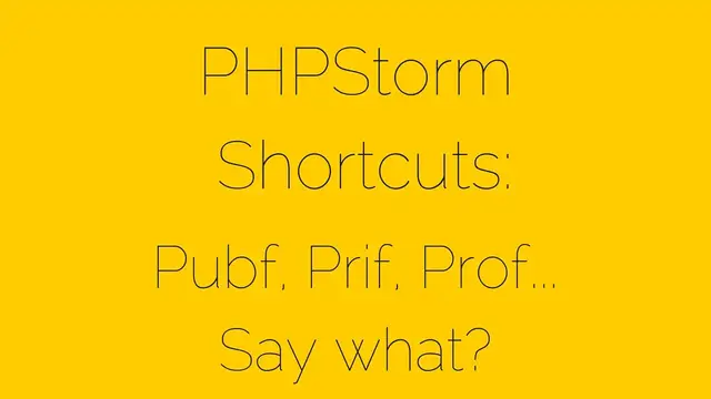 Video thumbnail for Pubf, Prif, Prof... Say what? [10/17] PHPStorm Shortcuts