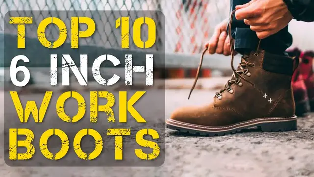 Video thumbnail for Top 10 Best 6 inch Work Boots