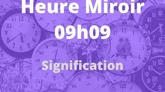 Video thumbnail for Heure miroir 09h09 : ou en est votre éveil spirituel ?