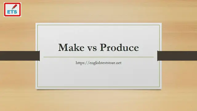 Video thumbnail for Make vs Produce