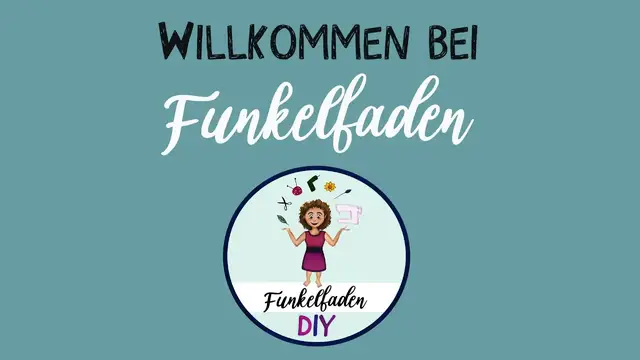 Video thumbnail for Herzlich willkommen bei Funkelfaden - DIY-Blog - Gratis Nähanleitungen und Bastelanleitungen