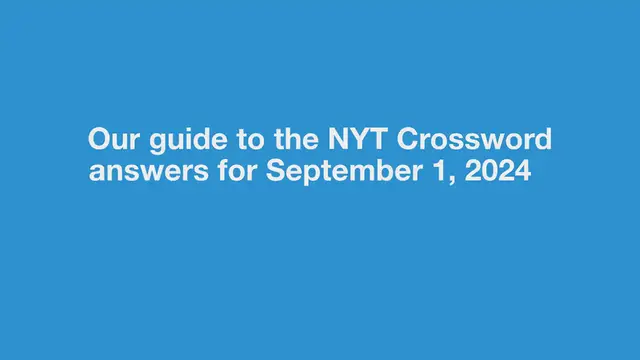 Video thumbnail for NYT Crossword September 1 2024 Answers