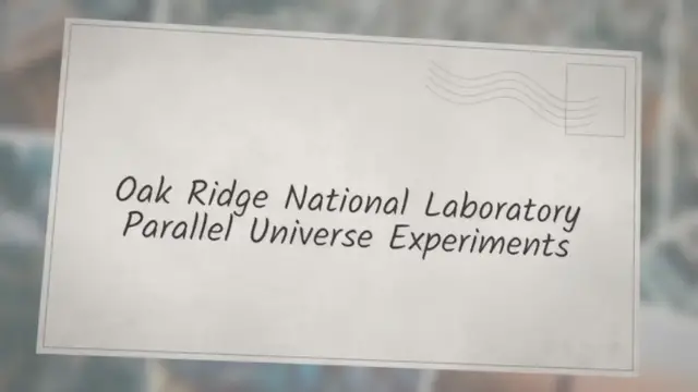 Video thumbnail for Oak Ridge National Laboratory Parallel Universe Experiments