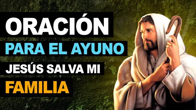 'Video thumbnail for 🙏 Oración para el ayuno 'Jesús salva mi familia, por favor' 🙏'