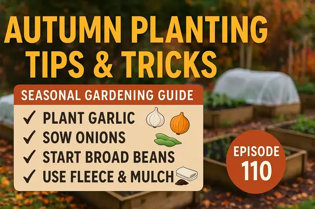 'Video thumbnail for Autumn Planting Tips & Tricks | Seasonal Gardening Guide – Episode 110'