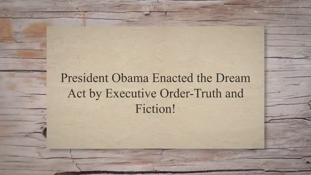 Video thumbnail for President Obama Enacted the Dream Act by Executive Order- Truth! & Fiction!