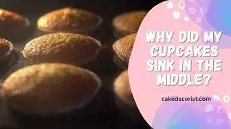 Video thumbnail for Why Did My Cupcakes Sink In The Middle